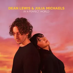 In A Perfect World (with Julia Michaels) Acoustic