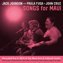 Songs For MAUI Recorded Live in 2012 at the Maui Arts & Cultural Center (All proceeds will benefit fire relief efforts and help provide ongoing support for Maui)