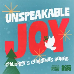 Joy To The World (Unspeakable Joy)