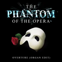 The Phantom Of The Opera: Overture Organ Edit