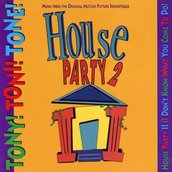 House Party II (I Don't Know What You Come To Do) Dub