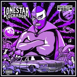 Lonestar Luchador Megamixx ChopNotSlop Remix