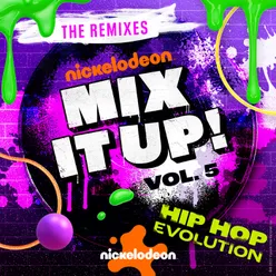 Nickelodeon Mix It Up! Vol. 5 - Hip Hop Evolution The Remixes