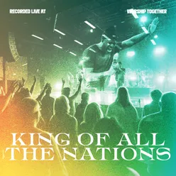 King Of All The Nations / We Fall Down Live