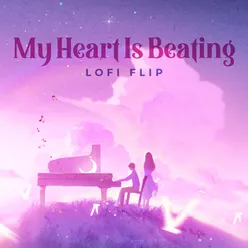 My Heart Is Beating Lofi Flip