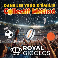 Dans les yeux d'Émilie Remix by Royal Gigolos