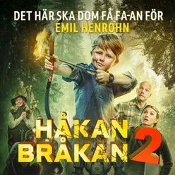 Det här ska dom få fa-an för Från filmen "Håkan Bråkan 2"