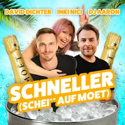 Schneller (Sch**ss auf Moet)