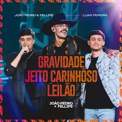 Gravidade / Jeito Carinhoso / Leilão Ao Vivo