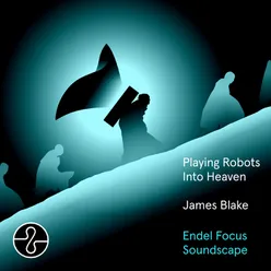 Playing Robots Into Heaven Endel Focus Soundscape