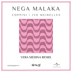 Nega Malaka Vera Medina Remix