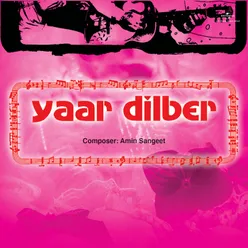 Yaar Dilber Original Motion Picture Soundtrack