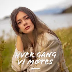 Hver Gang Vi Møtes 2024