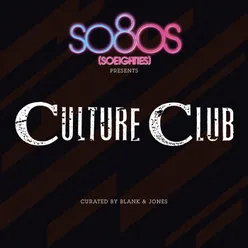 So80s Presents Culture Club Curated By Blank & Jones