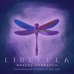 Libélula Canción Original del Documental "Mis Ganas Ganan"