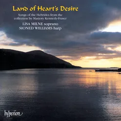 Traditional: Land of Heart's Desire (Arr. Kennedy-Fraser)