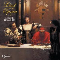 Liszt: Fantaisie sur des motifs de l'opéra Lucrezia Borgia de Donizetti, S. 399a