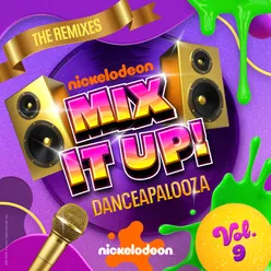 Nickelodeon Mix It Up! Vol. 9: Danceapalooza The Remixes