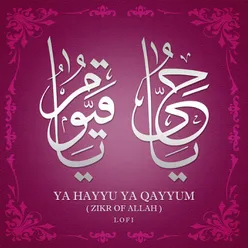 Ya Hayyu Ya Qayyum (Zikr Of Allah) Lofi