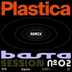 BASTA SESSION N°2 Plastica Remix