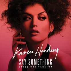 Say Something Chill Out Version