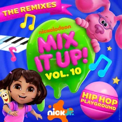 Nick Jr. Mix It Up! Vol. 10: Hip Hop Playground The Remixes