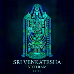 Sri Venkatesha Stotram Lofi