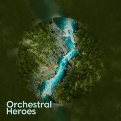 Orchestral Hereos