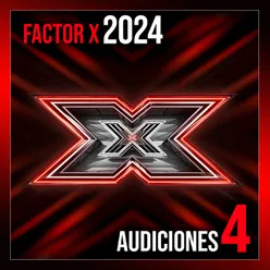 Factor X 2024 - Audiciones 4 Live