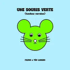 UNE SOURIS VERTE Techno Version