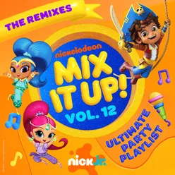 Nick Jr. Mix It Up! Vol. 12: Ultimate Party Playlist The Remixes