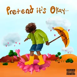 Pretend It's Okay