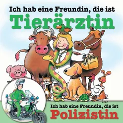 Ich hab eine Freundin, die ist Polizistin