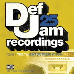 Def Jam 25, Vol. 7: THE # 1's (Can't Live Without My Radio) Pt. 2 Explicit Version