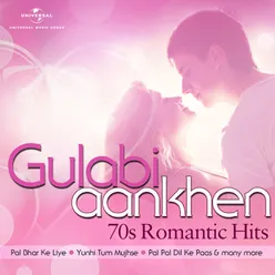 Gulabi Aankhen – 70s Romantic Hits
