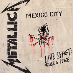 Live Sh*t: Binge & Purge Live In Mexico City