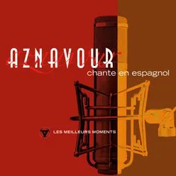 Charles Aznavour chante en espagnol - Les meilleurs moments Remastered 2014