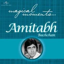 Magical Moments - Amitabh Bachchan