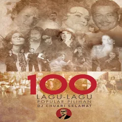 100 Lagu-Lagu Popular Pilihan DJ Chauari Selamat