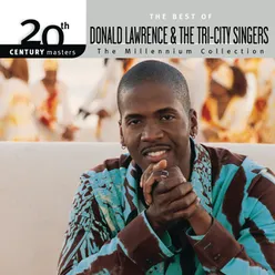 20th Century Masters - The Millennium Collection: The Best Of Donald Lawrence & The Tri-City Singers Live
