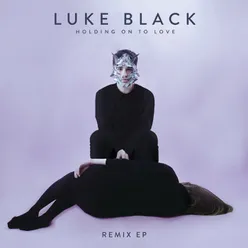 Holding On To Love Remix EP