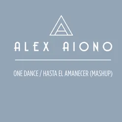 One Dance/Hasta El Amanecer Mashup