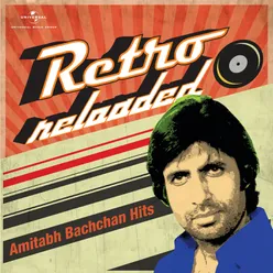 Retro Reloaded - Amitabh Bachchan Hits