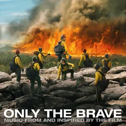 Only The Brave Music From And Inspired By The Film
