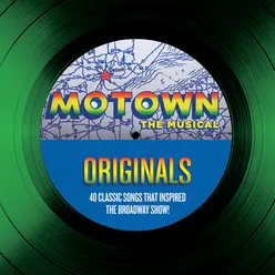 Motown The Musical Originals - 40 Classic Songs That Inspired The Broadway Show!