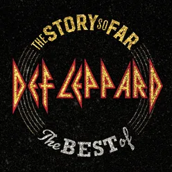 The Story So Far: The Best Of Def Leppard Deluxe