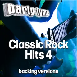 Classic Rock Hits 4 - Party Tyme Backing Versions