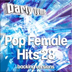 Pop Female Hits 28 - Party Tyme Backing Versions