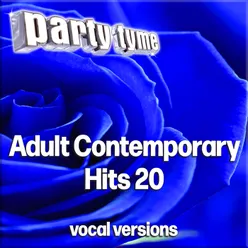 Adult Contemporary Hits 20 - Party Tyme Vocal Versions