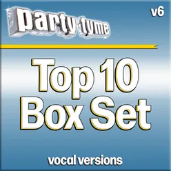 Party Tyme Karaoke - Top 10 Box Set, Vol. 6 Vocal Versions